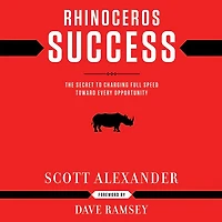 Rhinoceros Success: The Secret to Charging Full Speed Toward Every Opportunity