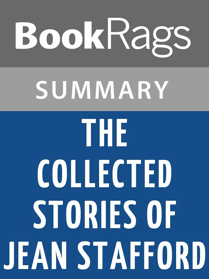 The Collected Stories of Jean Stafford by Jean Stafford Summary & Study Guide