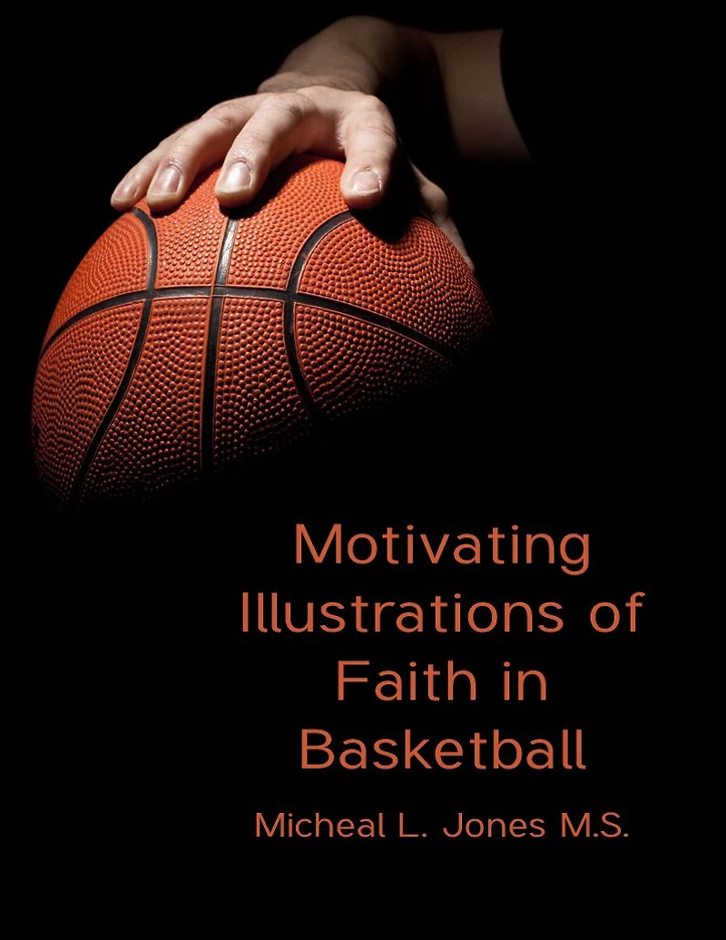 Motivating Illustrations of Faith in Basketball