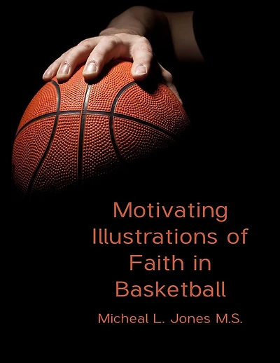 Motivating Illustrations of Faith in Basketball