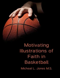 Motivating Illustrations of Faith in Basketball