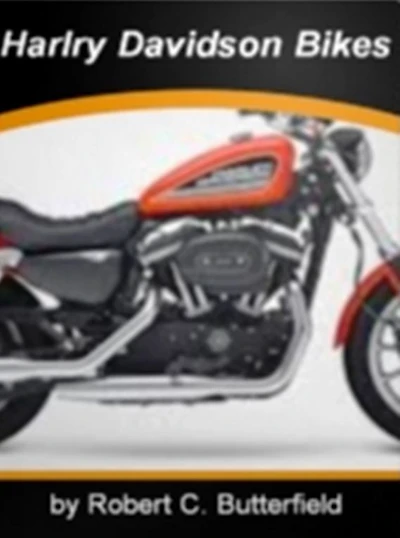 Harley Davidson Bikes: The Nation's Most Influential Sourcebook On HOG - Harley Owners Group, How Choppers Evolved, Which Type of Harley Davidson Motorcycle is Best for You, HD Racing, Tips for Buying a Used Harley Davidson Motorcycle and How to Travel Ac