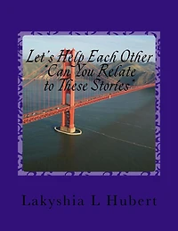 Let's Help Each Other *Can You Relate to These Stories*