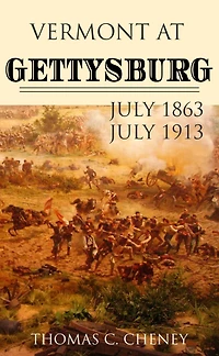 Vermont at Gettysburg: July 1863 and Fifty Years Later