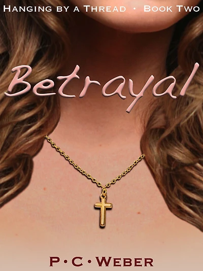 Betrayal (Hanging by a Thread - Book Two)