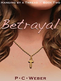 Betrayal (Hanging by a Thread - Book Two)
