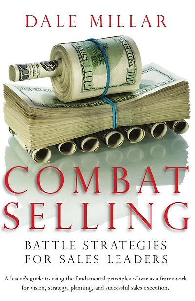 Combat Selling: Battle Strategies for Sales Leaders