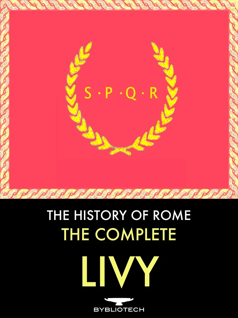 Livy: The History of Rome - "Ab Urbe Condita Libri"