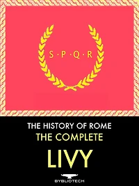 Livy: The History of Rome - "Ab Urbe Condita Libri"