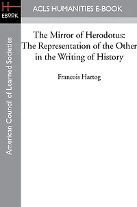 the Mirror of Herodotus: Representation Other Writing History