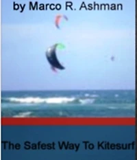 The Safest Way To Kitesurf-The Complete Guide To Kitesurfing Safety Tips, Kitesurfing In South Florida, Preventing Kitesurfing Accidents, Kitesurfing Packages And The Basic Gear And Great Kitesurfing Videos!