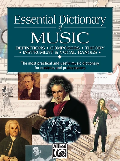Essential Dictionary of Music: The Most Practical and Useful Music for Students Professionals