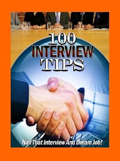 Best Job Interview eBook - 100 Awesome Interview Tips - With more and more people filling out applications for fewer and fewer jobs, there is no room for error...(Life Coaching eBook)