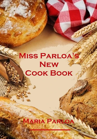 Miss Parloa's New Cook Book (Illustrated)