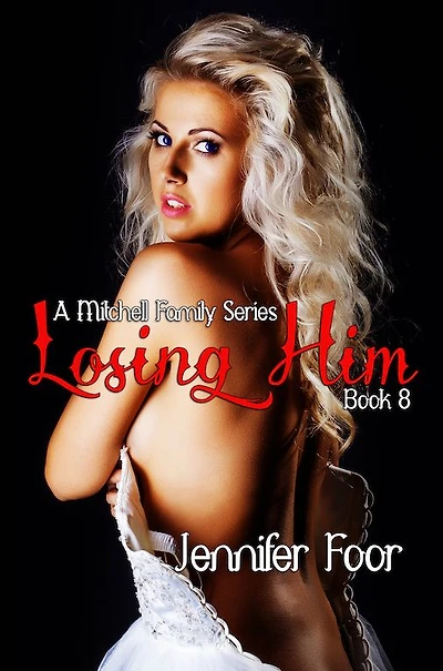 Losing Him (Mitchell Family Series #8)