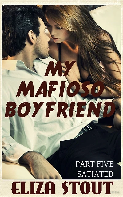 Satiated: My Mafioso Boyfriend, Part 5