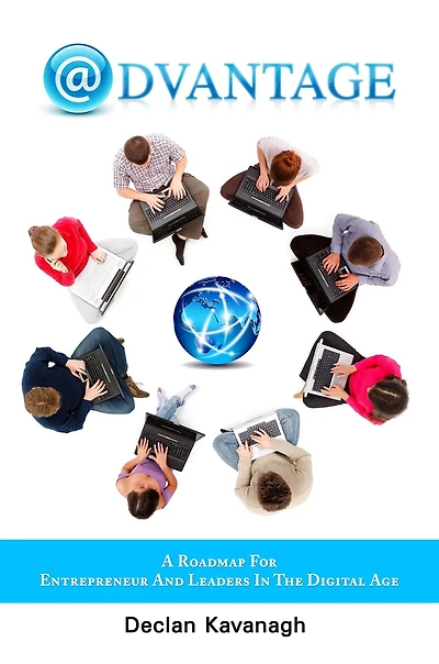 Advantage "A Roadmap for Entrepreneurs and Leaders in the Digital Age"