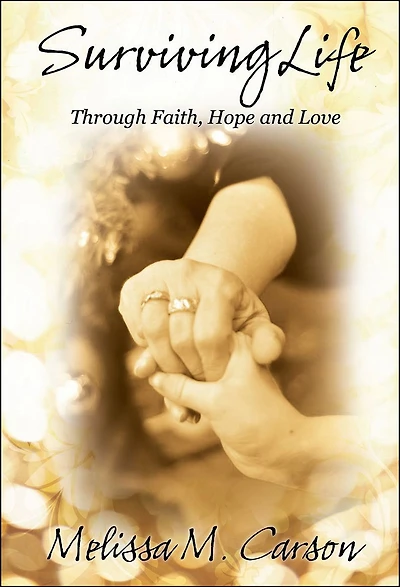 Surviving Life: Through Faith, Hope and Love