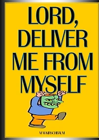 DELIVER ME FROM MYSELF