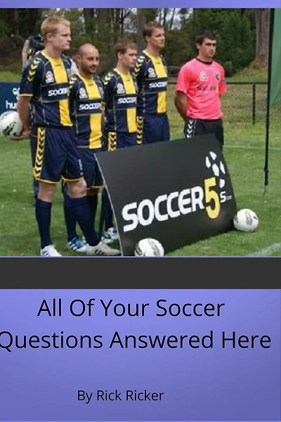 All Of Your Soccer Questions Answered Here