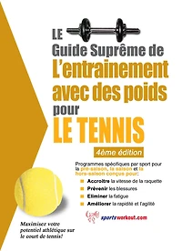 Le guide suprême de l'entrainement avec des poids pour le tennis