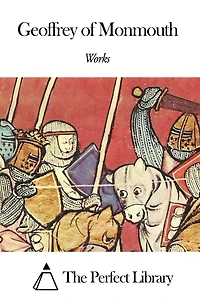 Works of Geoffrey of Monmouth