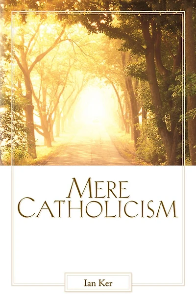 Mere Catholicism