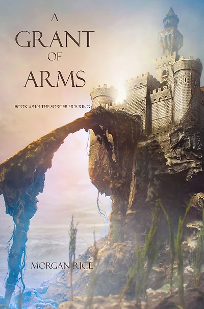 A Grant of Arms (Book #8 the Sorcerer's Ring)