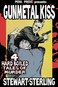 Gunmetal Kiss - 4 Hard Boiled Tales of Murder