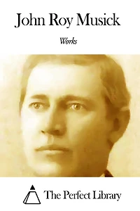 Works of John Roy Musick