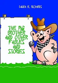 The Pig Brother, and Other Fables Stories