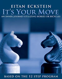 It's Your Move: An Inner Journey Utilizing Horses or Bicycles Based on the 12 Step Program