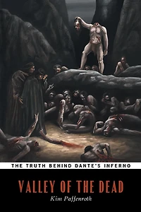 Valley of the Dead (The Truth Behind Dante's Inferno)
