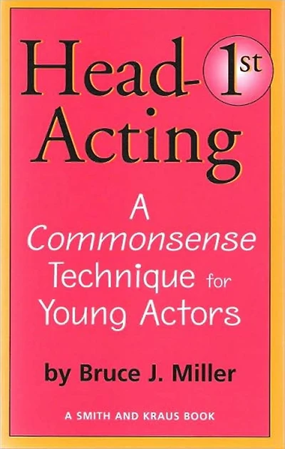 Head First Acting - A Commonsense Technique for Young Actors