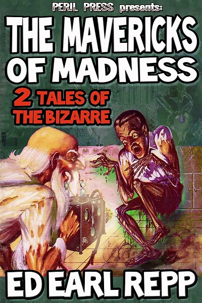 The Mavericks of Madness - 2 Tales of the Bizarre