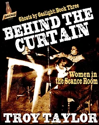 Ghosts by Gaslight 3: Behind the Curtain