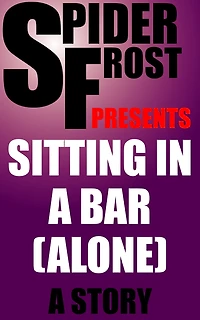 Sitting in a Bar (Alone)