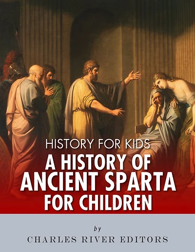 History for Kids: A History of Ancient Sparta for Children