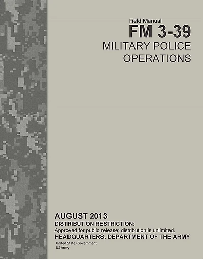 Field Manual FM 3-39 Military Police Operations August 2013