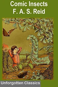 Comic Insects by F. A. S. Reid