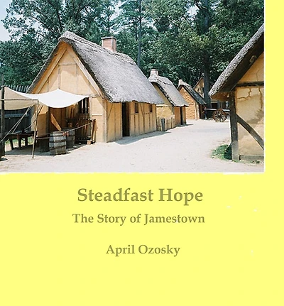 Steadfast Hope The Story of Jamestown