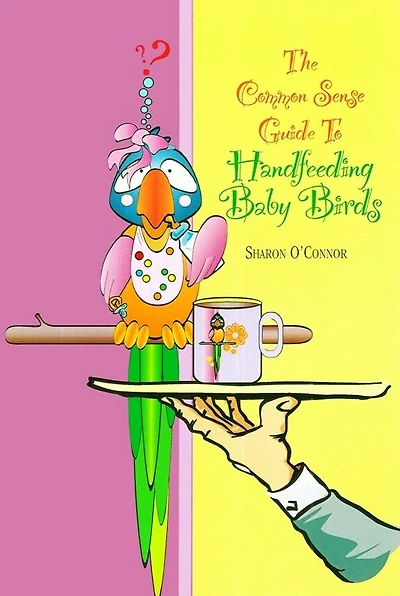 Common Sense Guide to Handfeeding Baby Birds