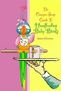 Common Sense Guide to Handfeeding Baby Birds