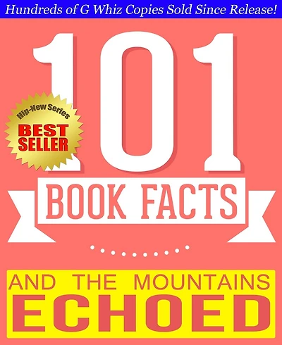 And the Mountains Echoed - 101 Amazingly True Facts You Didn't Know