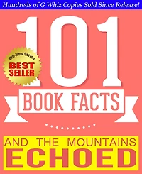And the Mountains Echoed - 101 Amazingly True Facts You Didn't Know