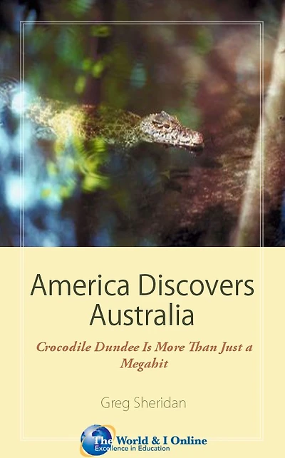 America Discovers Australia: Crocodile Dundee Is More Than Just a Megahit