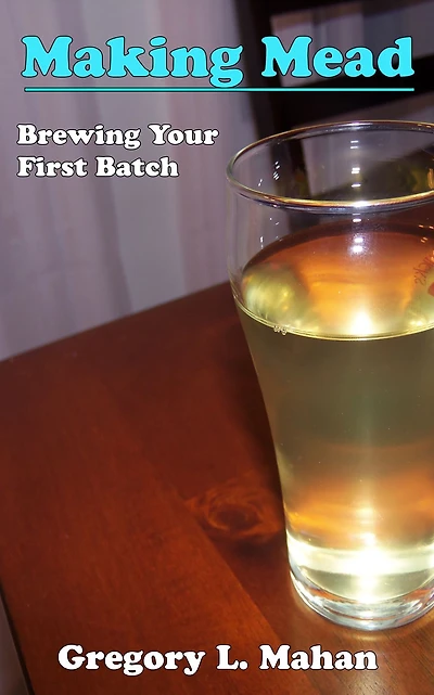 Making Mead - Brewing Your First Batch