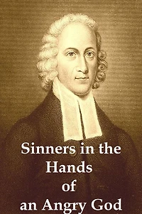 Sinners in the Hands of an Angry God by Jonathan Edwards