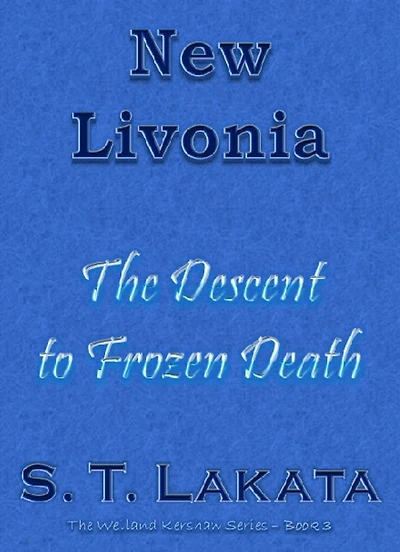 New Livonia: The Descent to Frozen Death