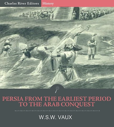 Persia from the Earliest Period to the Arab Conquest